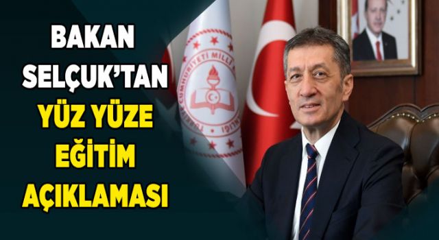 bakan selcuktan yuz yuze egitim aciklamasi 1614929846 |