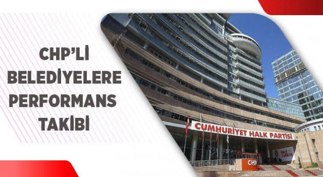 chpli belediyelere performans takibi 1615888197 |