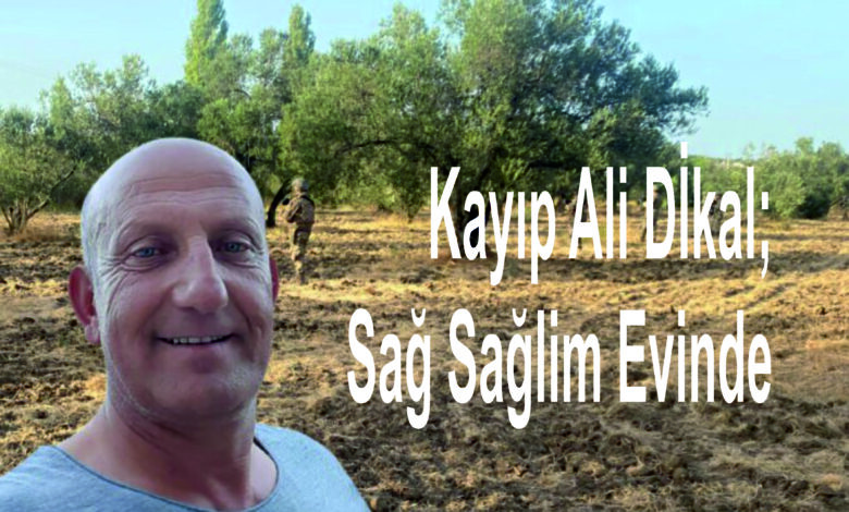 Kayıp Ali Dikal Evine Döndü 1 ali di |