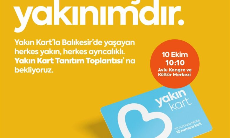 baskan akin yakin kart ile vatandasa daha yakin |