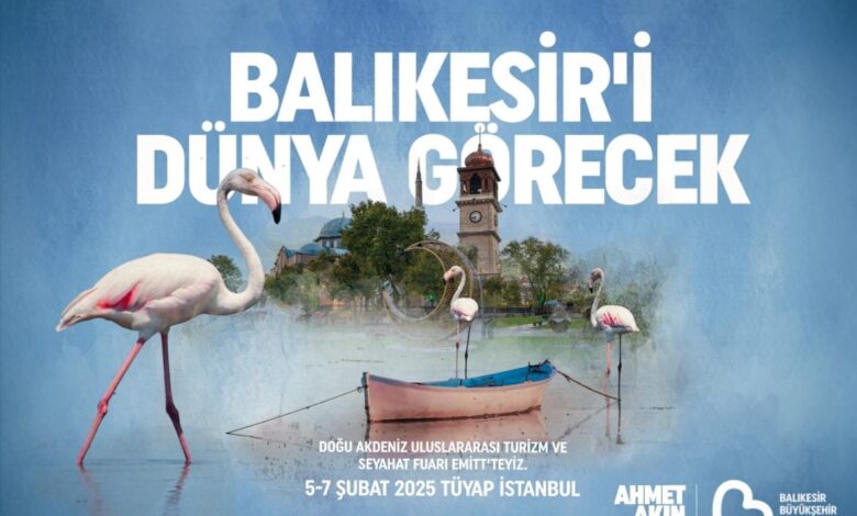 Balıkesir, EMITT turizm fuarına hazır 1 WhatsApp Gorsel 2025 02 04 saat 11.15.45 e9efa0ba |
