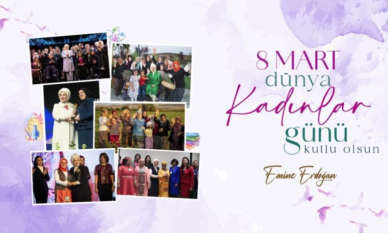 emine erdogandan 8 mart dunya kadinlar gunu mesaji cacf3dc6c3c8 |